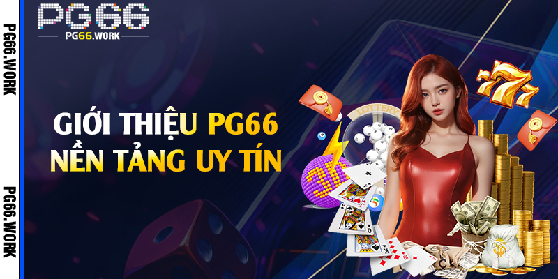 Giới thiệu PG66 nền tảng uy tín 